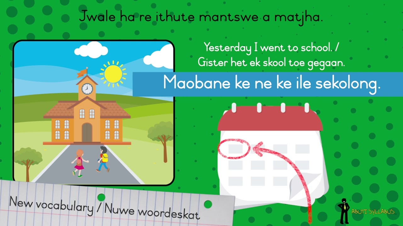 Sesotho - Intermediate Phase - Abuti Syllabus - Lesson 17/Les 17 - Past Present Future/Tye