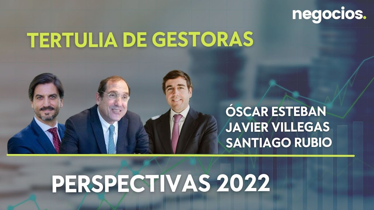 Tertulia de Gestoras | PERSPECTIVAS 2022