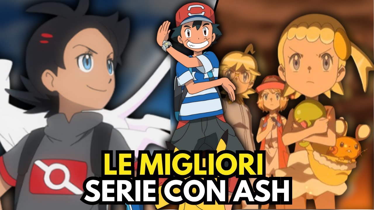 LE MIGLIORI SERIE POK&Eacute;MON con ASH PROTAGONISTA