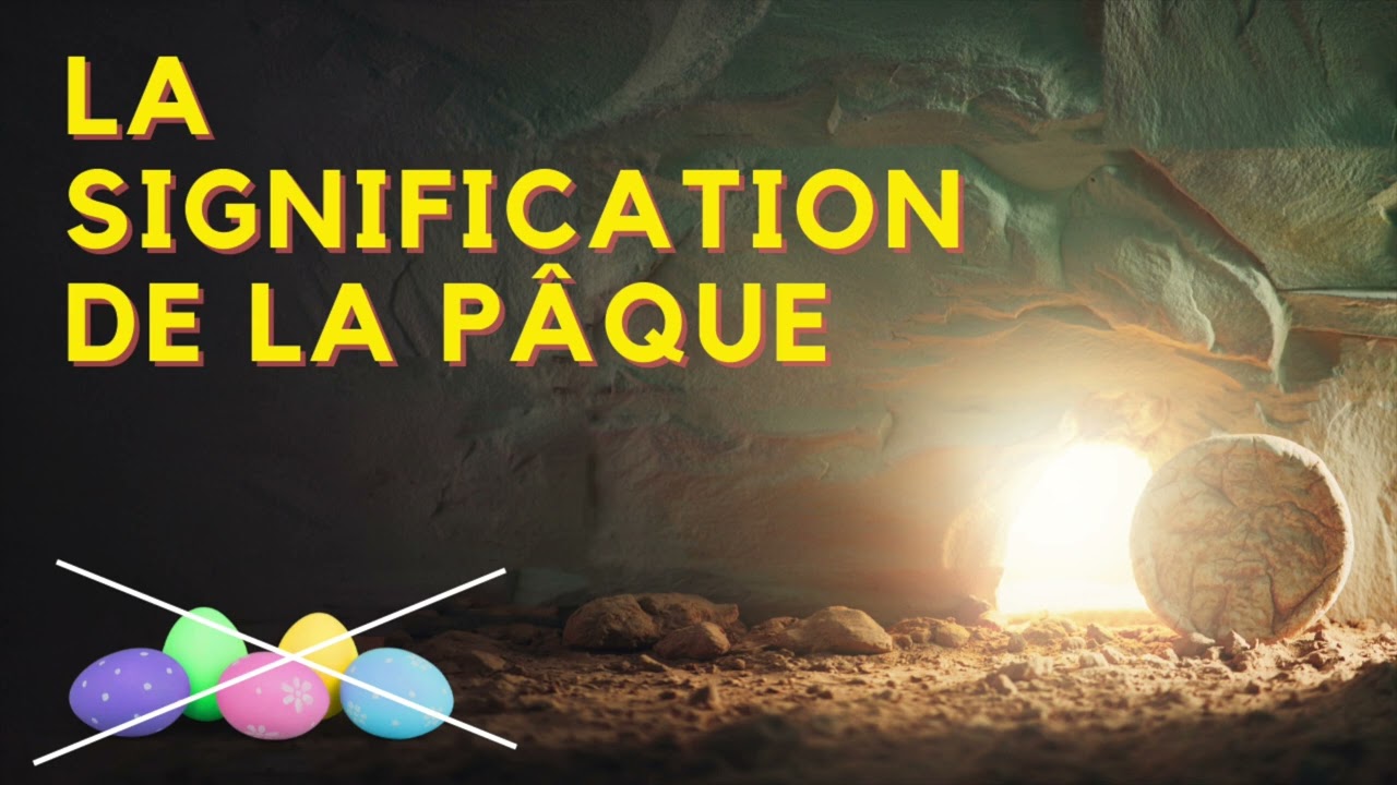 LA SIGNIFICATION DE LA PAQUE, LA RESURRECTION DE JESUS
