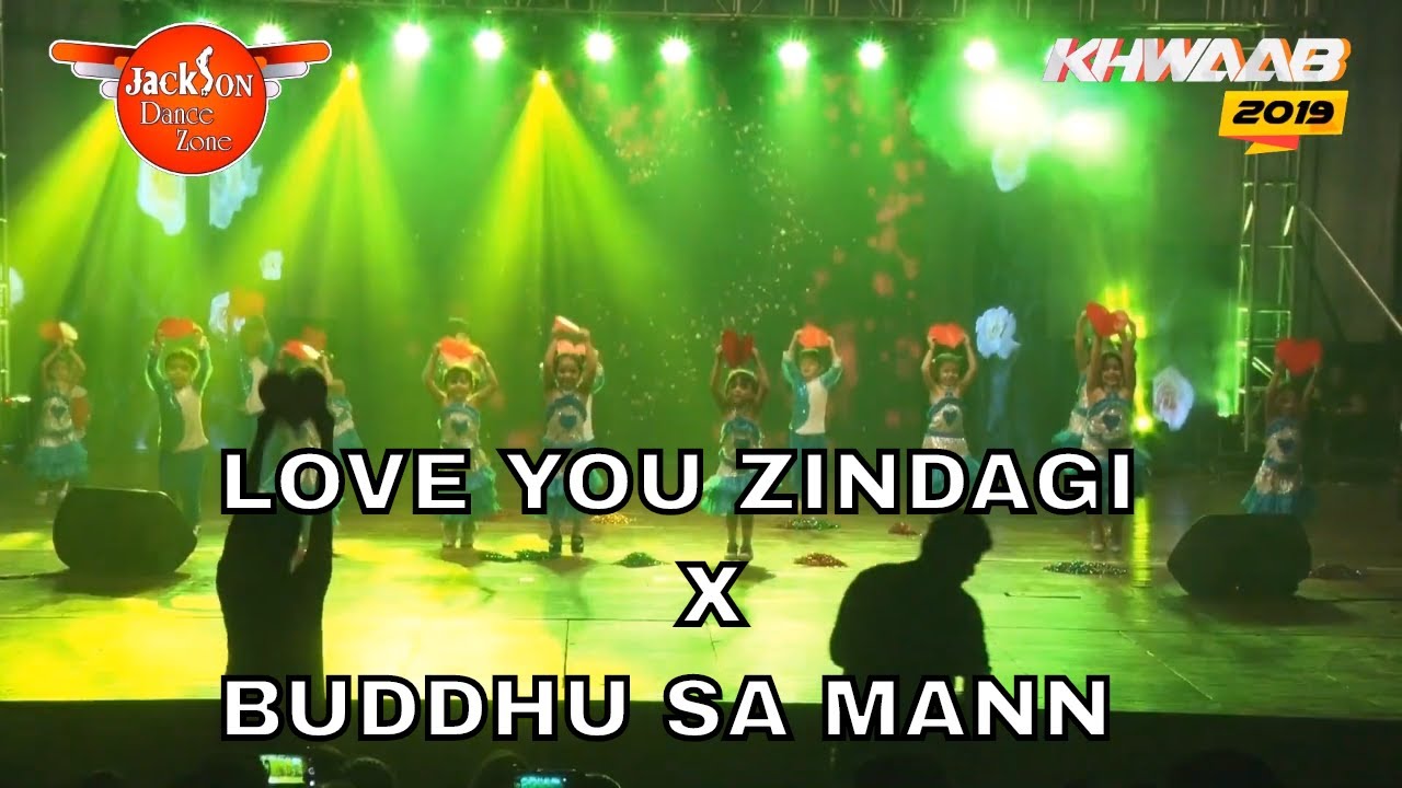 LOVE YOU ZINDAGI  x Buddhu Sa Mann  | Jackson Dance Zone | KHWAAB 2019 | KIDS DANCE PERFOMANCE