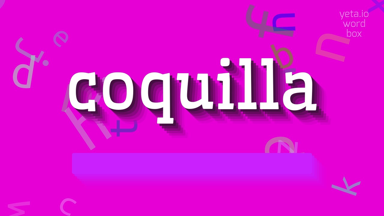 КОКИЛЬЯ &ndash; КАК СКАЗАТЬ КОКИЛЬЯ?  #кокилья (COQUILLA - HOW TO SAY COQUILLA? #coquilla)