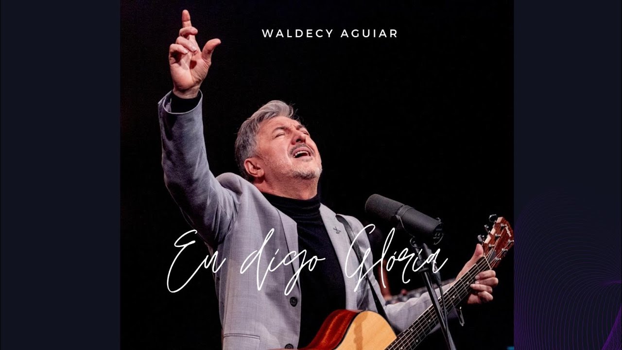 Eu Digo Glória - Waldecy Aguiar