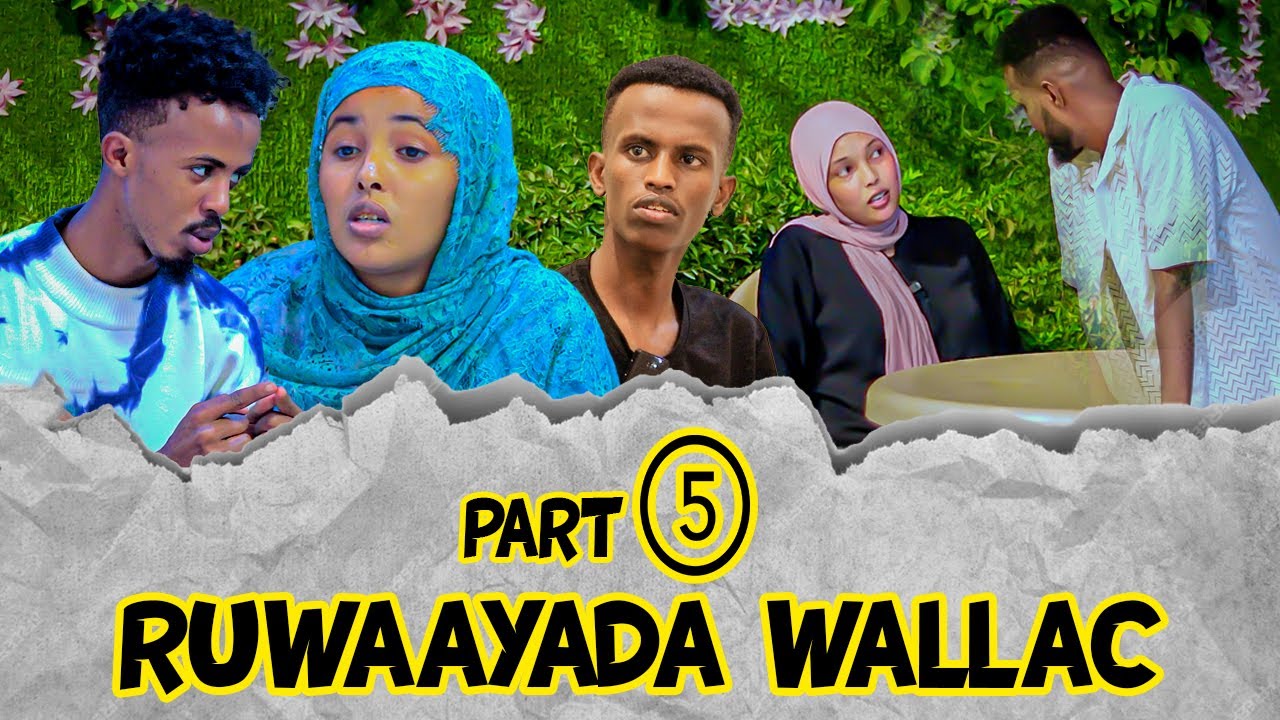 Ruwaayad Wallac & Warer Part 5 2024