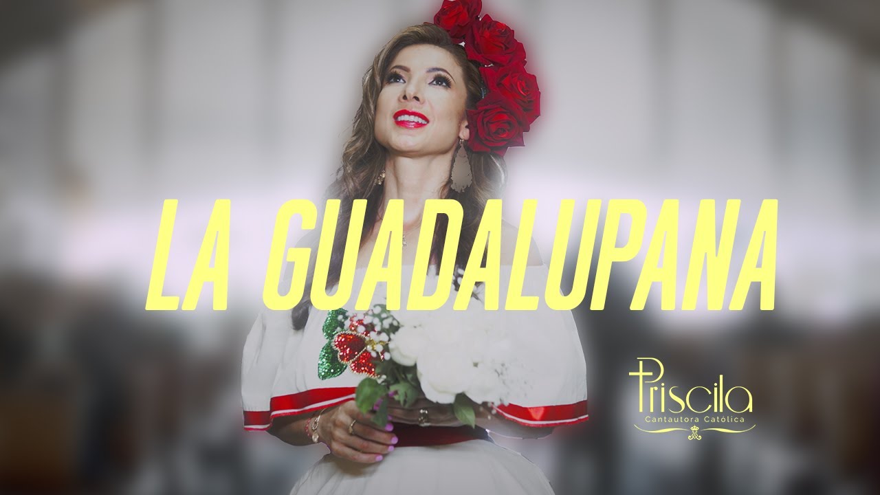 Priscila - La Guadalupana (Video Oficial)