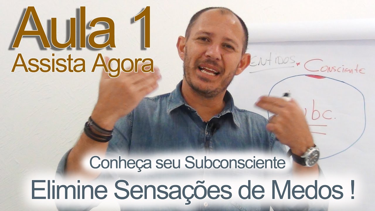 [VÍDEO 2] Aula 01 - Elimine Sensações de Medos !