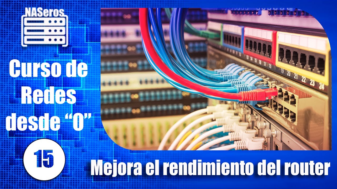 Cómo mejorar el rendimiento del router. Curso de redes desde 0 | Cap 15 |