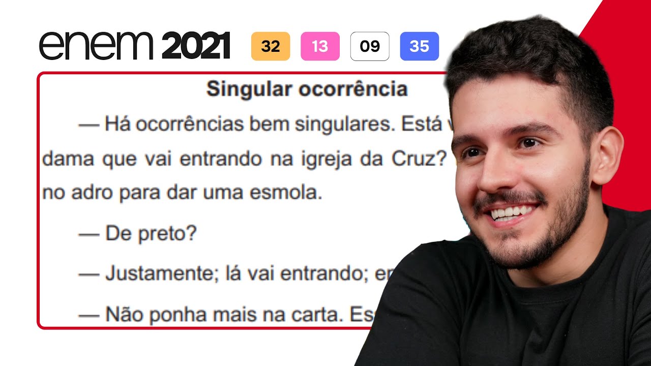 ENEM 2021 - Singular ocorrência – Há ocorrências bem singulares. Está vendo aquela dama que vai