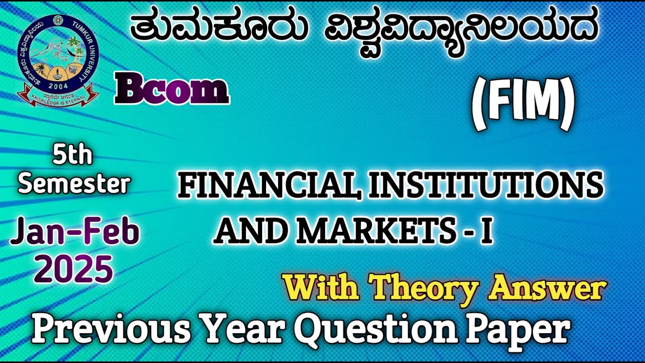 #FINANCIAL INSTITUTIONS AND MARKETS - I 5th Semester Nep Syllabus Tumkur University Previous Year Q.