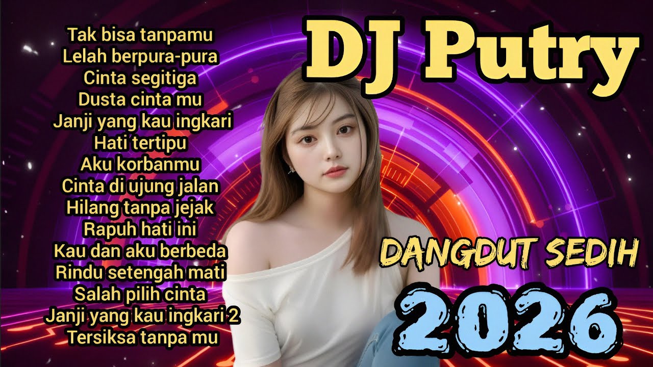 DJ Putry - Remix Dangdut Galau terbaru 2026🥀 Tak Bisa Tanpamu 