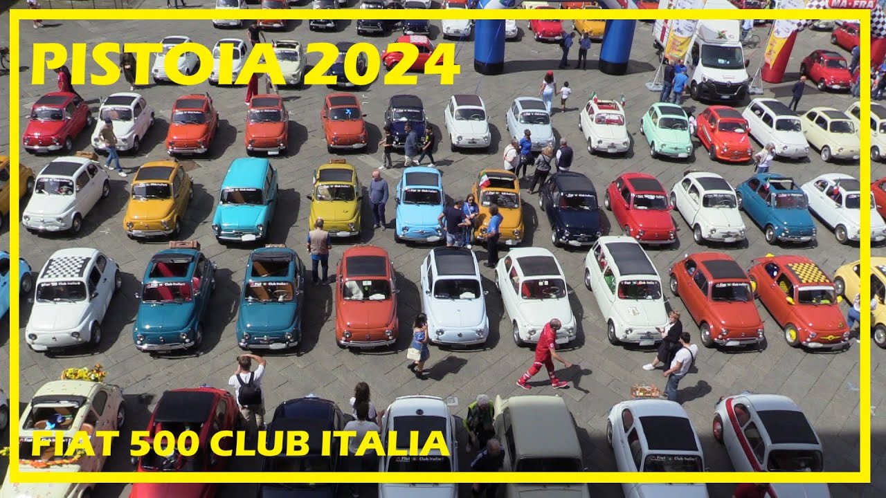 Raduno del Fiat 500 Club Italia - Pistoia 2024