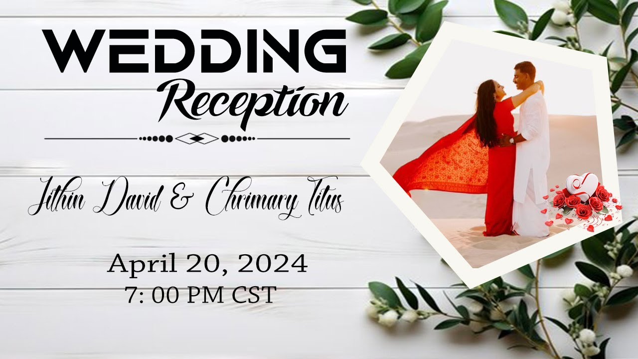 Jithin David & Chrismary Titus Wedding Reception  4/20/2024