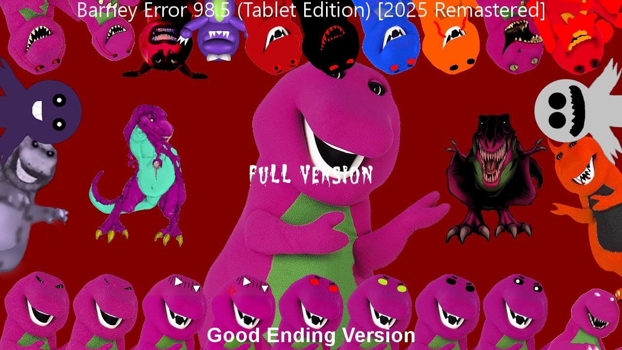 Barney Error 98.5 (Tablet Edition) [2025 Remastered] {Full Version} |Good Ending Version|