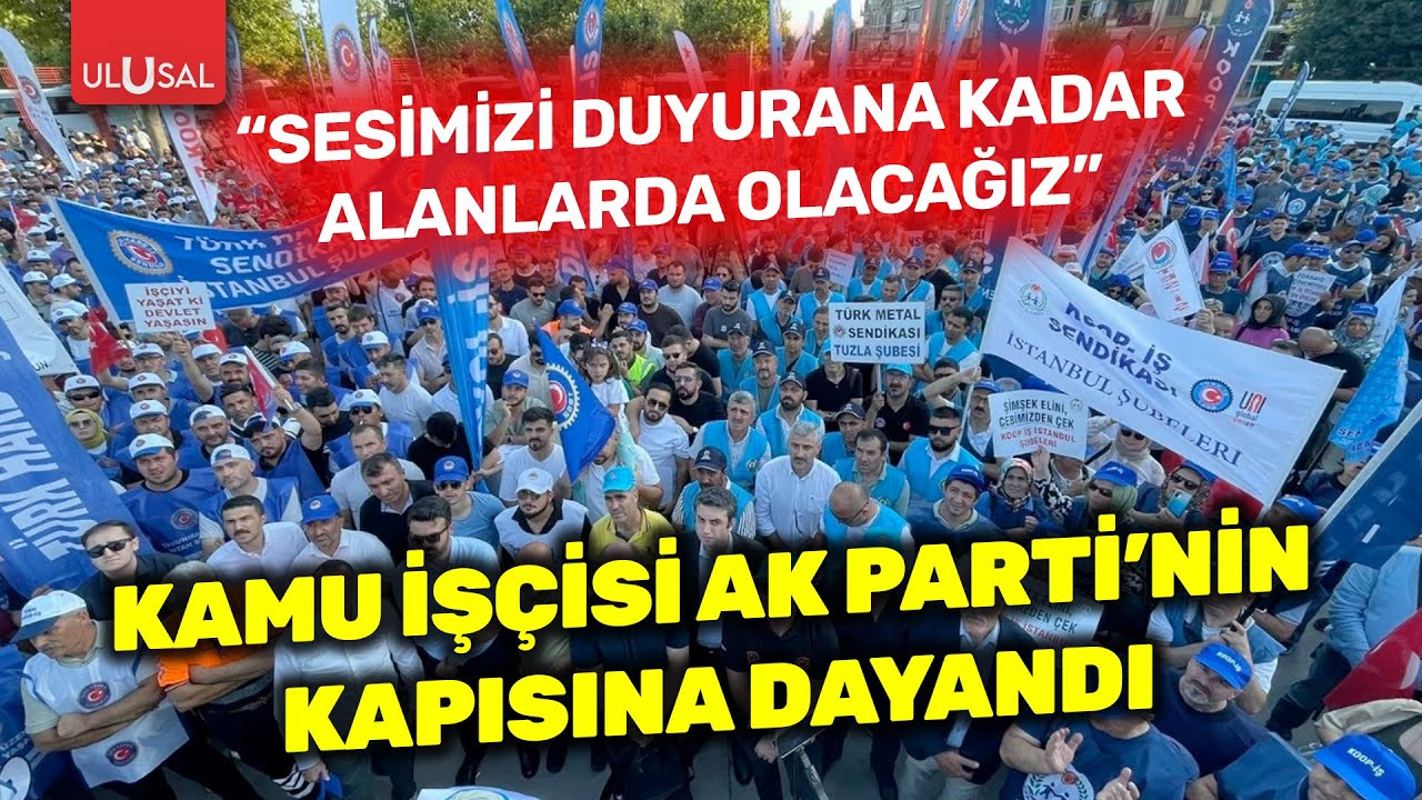 Kamu işçileri AK Parti'nin kapısına dayandı! 