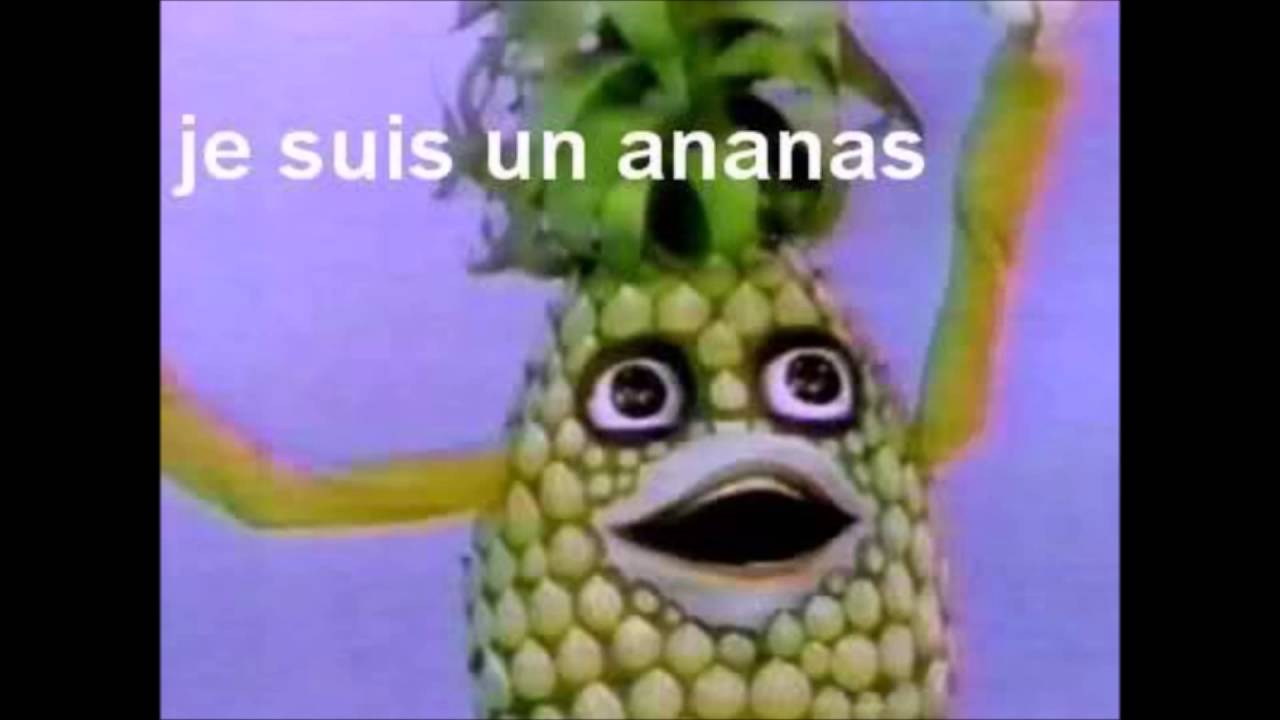 JE SUIS UN ANANAS 10 minutes version