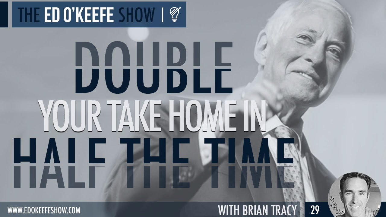 Double Your Take Home in Half The Time | Brian Tracy