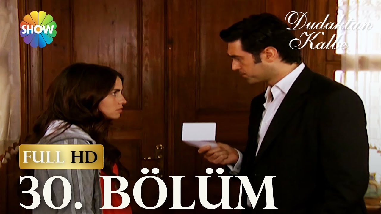 Dudaktan Kalbe 30. Bölüm (FULL HD)