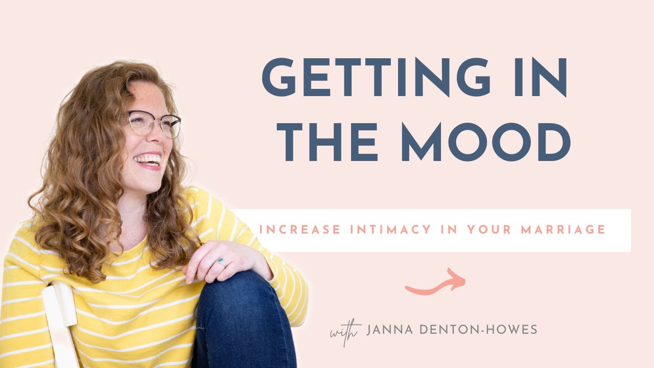 The Science of Getting in the Mood: How to Increase Intimacy in your Marriage