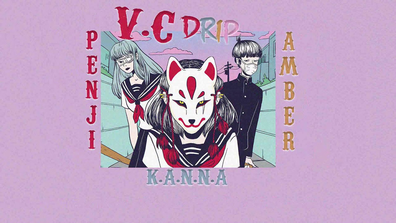 V.C DRIP - Penji x Kanna x Amber (Prod. Call Me G )