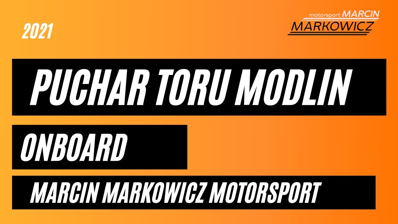 PUCHAR TORU MODLIN 2021/onboard/ Marcin Markowicz Motorsport