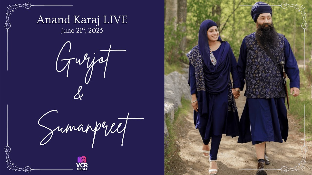 LIVE: Gurjot Singh & Sumanpreet Kaur : Anand Karaj Ceremony