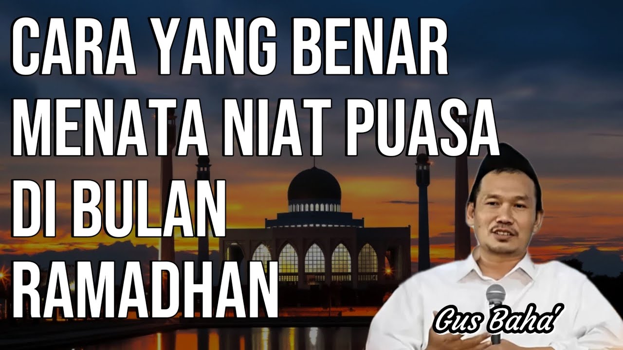 GUS BAHA || CARA MENATA NIAT AGAR PUASA FULL DAN BERKAH ||