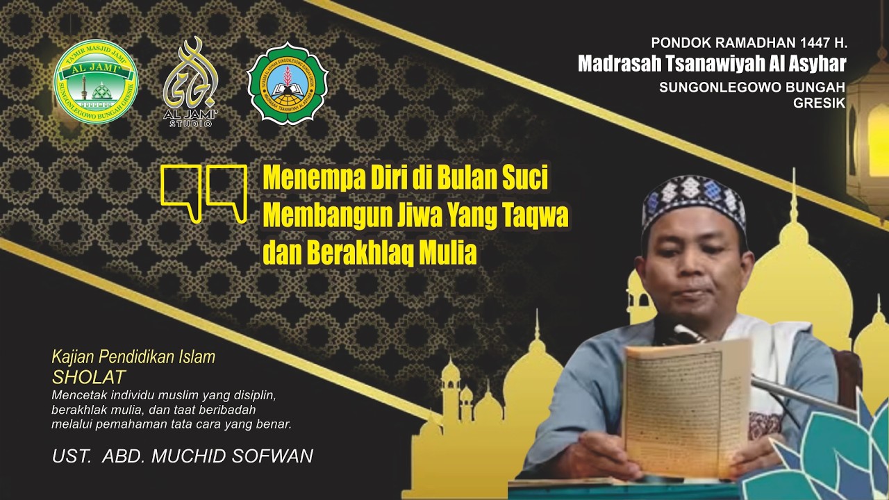 SHOLAT || PONDOK RAMADHAN MTs AL ASYHAR 1447 H || USTADZ ABDUL MUKHIT SOFWAN