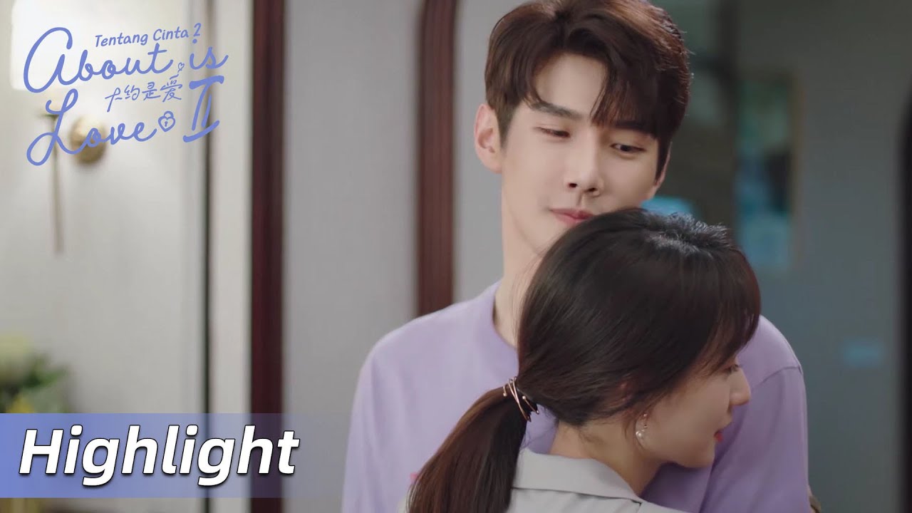 Highlight EP23 Pelukan hangat dari Zhou Shi | About is Love 2 | WeTV【INDO SUB】