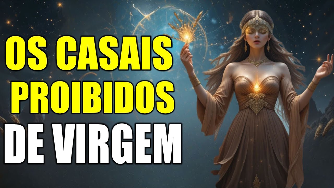 OS 5 SIGNOS MENOS COMPATÍVEIS COM VIRGEM QUEM É O SEU ERRO AMOROSO?