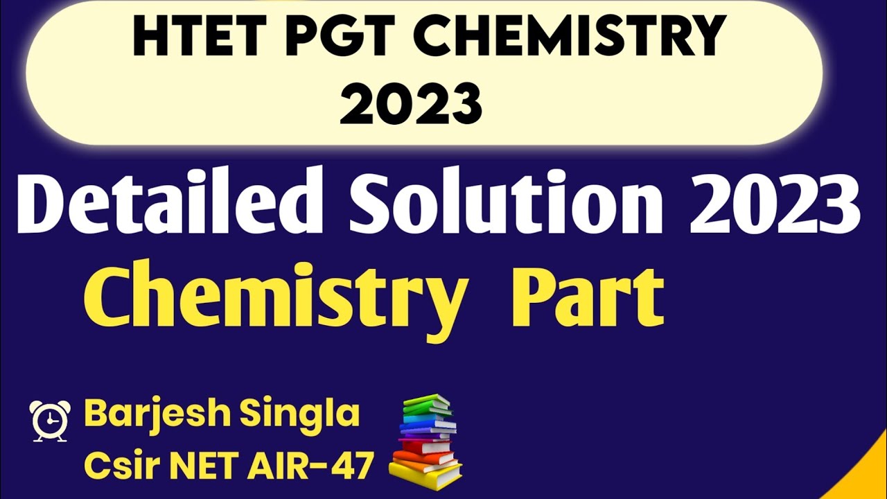 HTET PGT CHEMISTRY 2023 |Detailed Video Solution ||