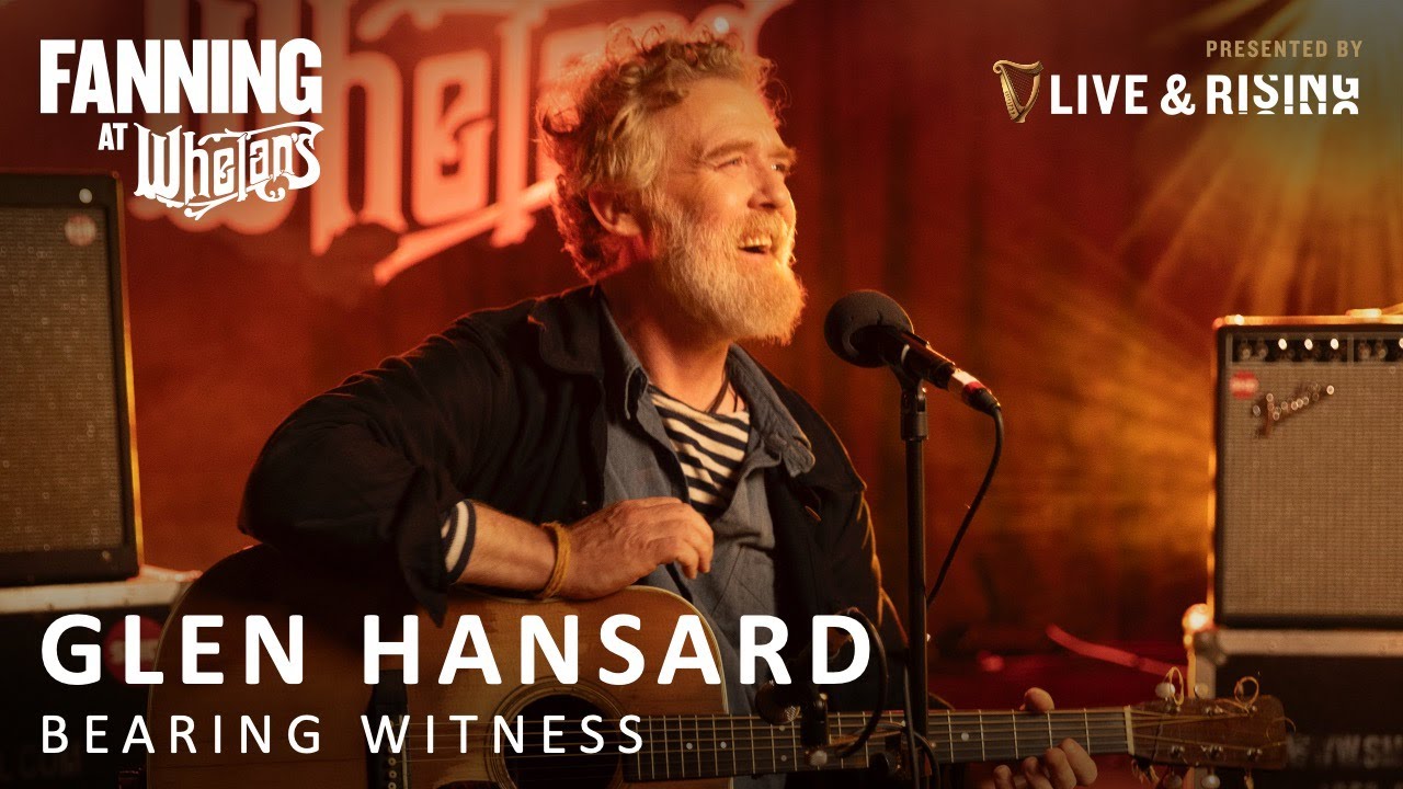 Glen Hansard - Bearing Witness | Live on Fanning At Whelans