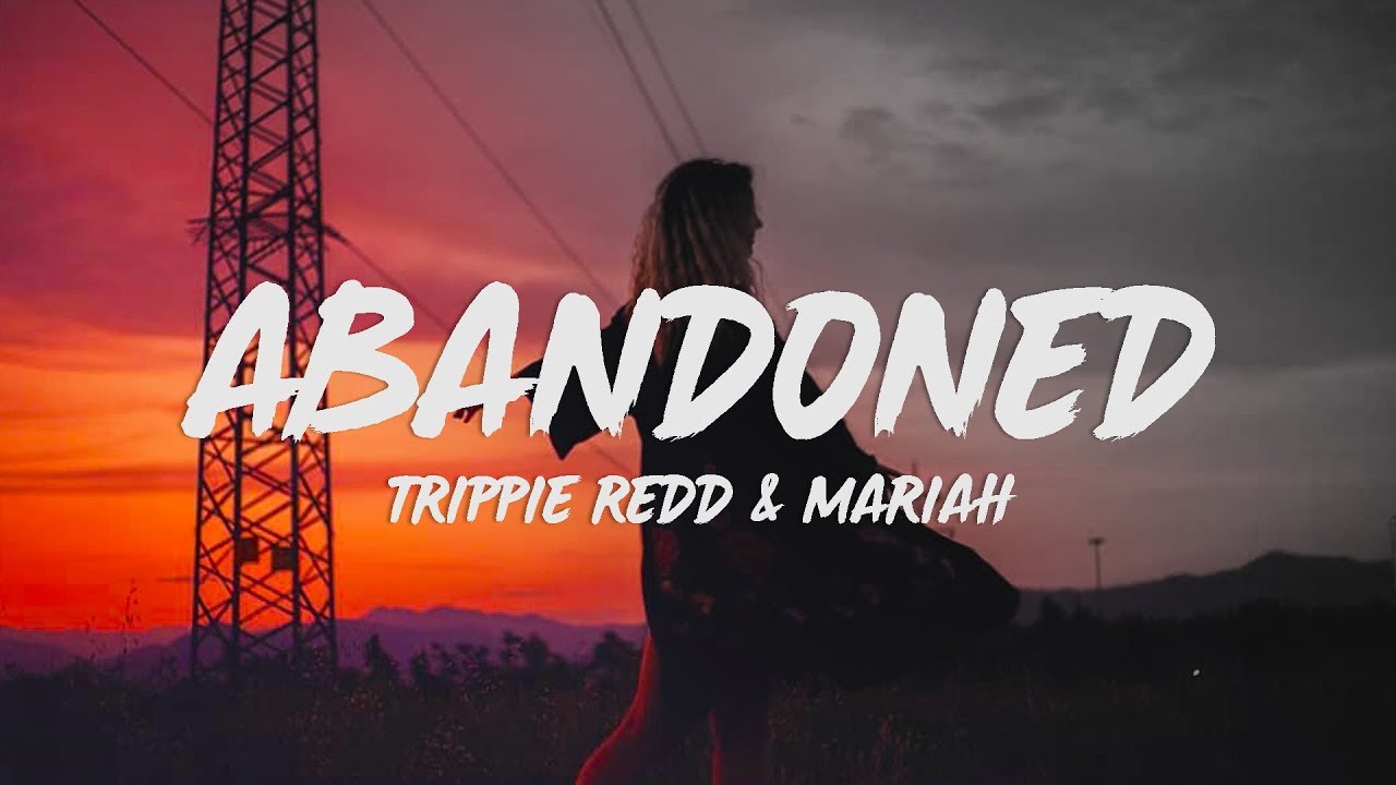 Trippie Redd - Abandoned (Lyrics) ft. Mariah the Scientist