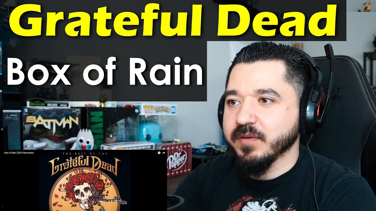 GRATEFUL DEAD - Box Of Rain | FIRST TIME REACTION TO GRATEFUL DEAD BOX OF RAIN