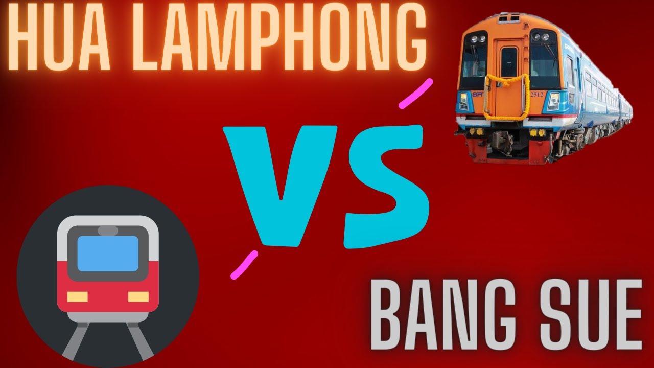 Train VS Metro | Fastest route from Hua Lamphong to Bang Sue Station