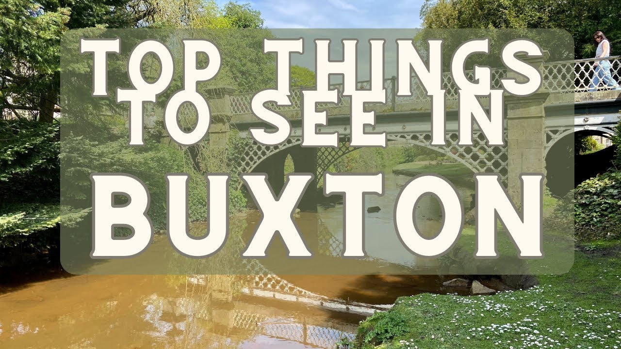 TOP Things to do in BUXTON | Derbyshire