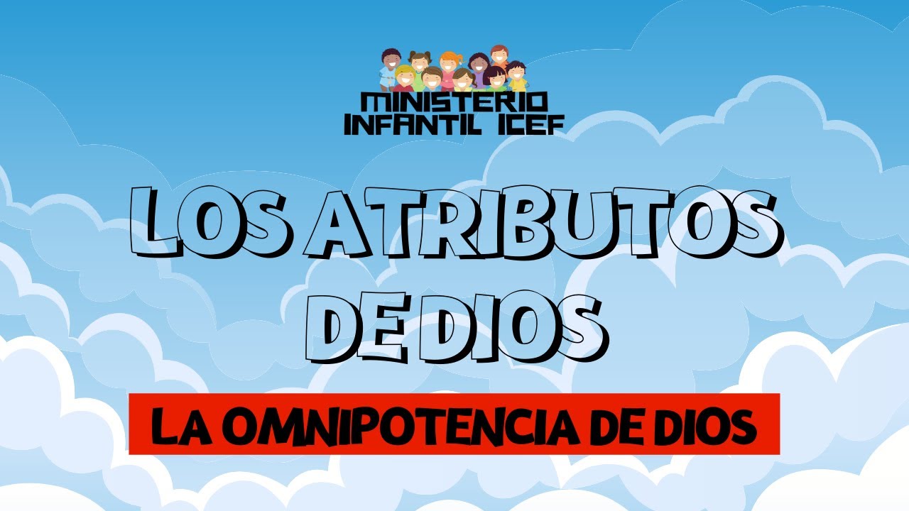Los Atributos De Dios -  La Omnipotencia de Dios - Mis Primeros Pasos en la Fe