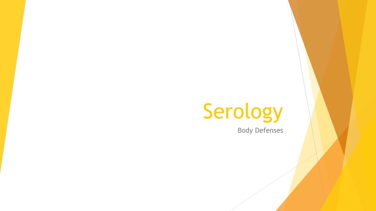Serology Basics: Body Defenses