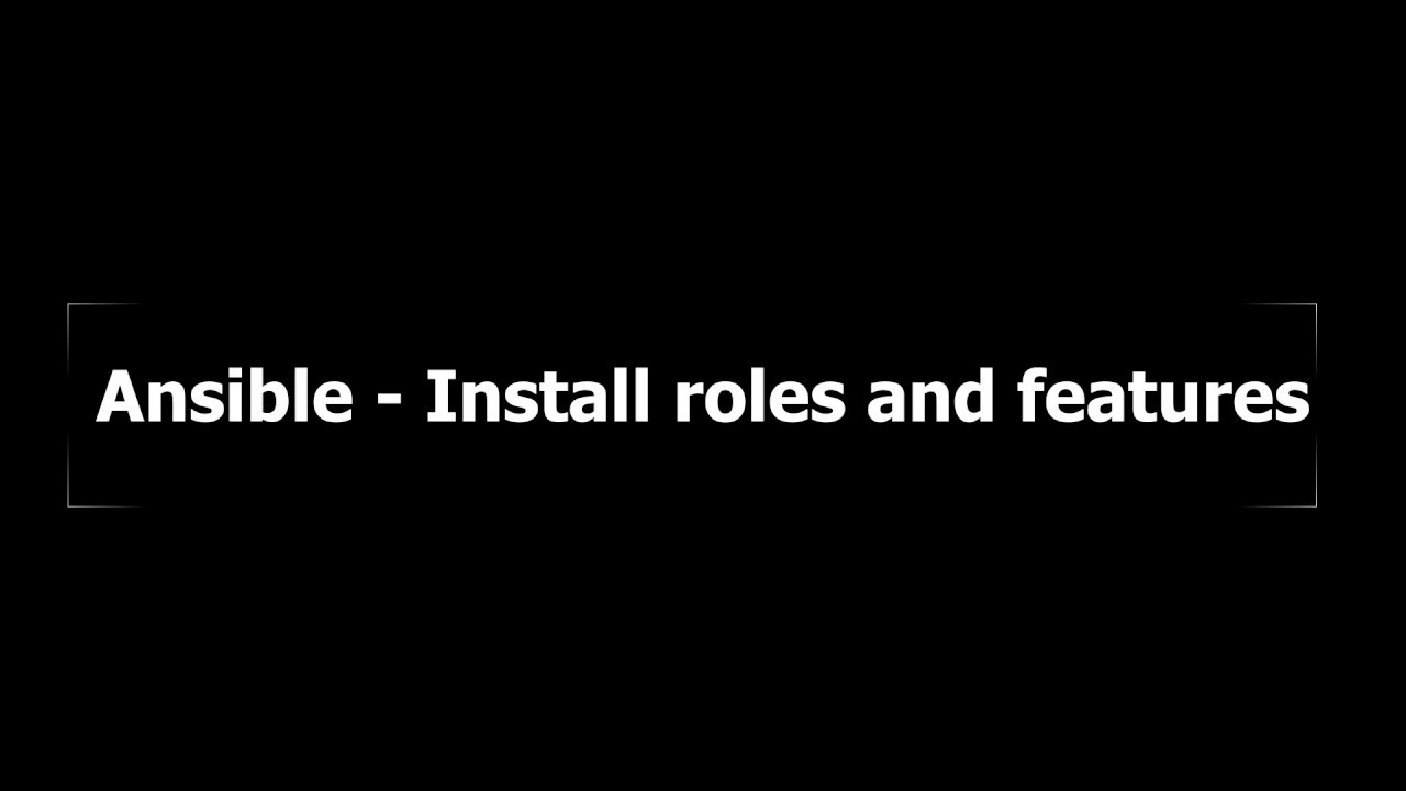 Ansible - Install roles and features on windows servers