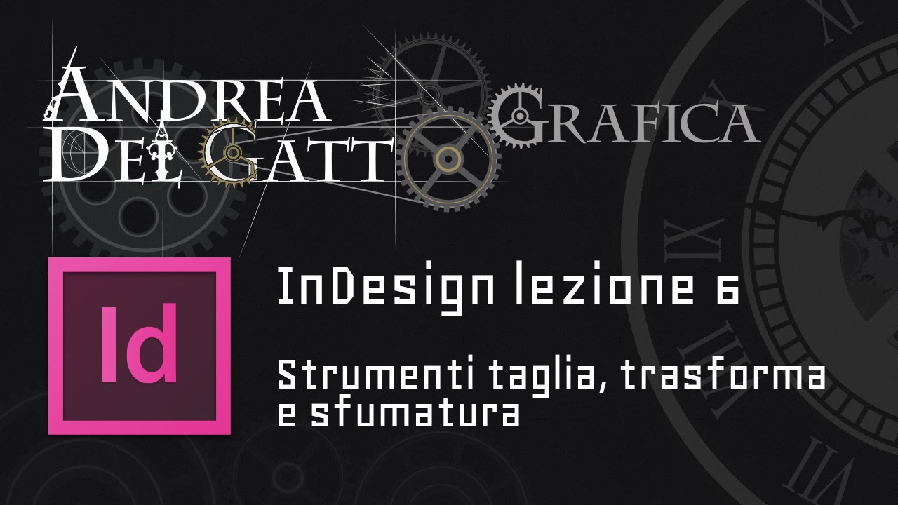 Tutorial base su InDesign parte 6 - Strumenti taglia, trasforma e sfumatura