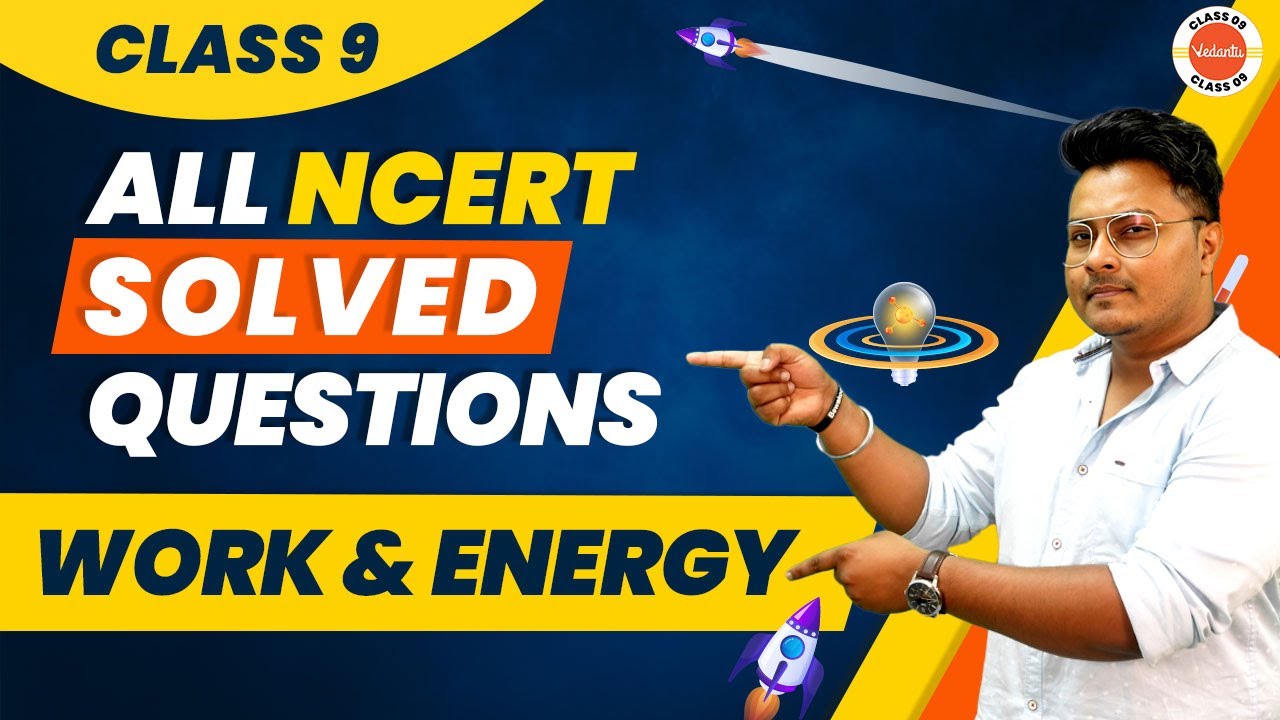 All NCERT Questions from Work and Energy | CBSE Class 9 Science Physics Chapter-11 | CBSE 2024