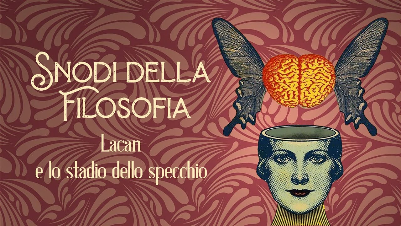 snodi della filosofia | Lacan e lo stadio dello specchio
