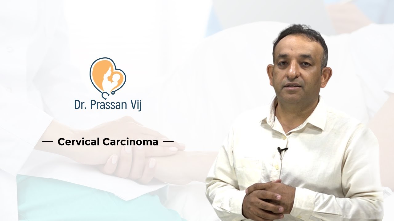 Dr. Prassan Vij discusses 'Cervical Carcinoma'