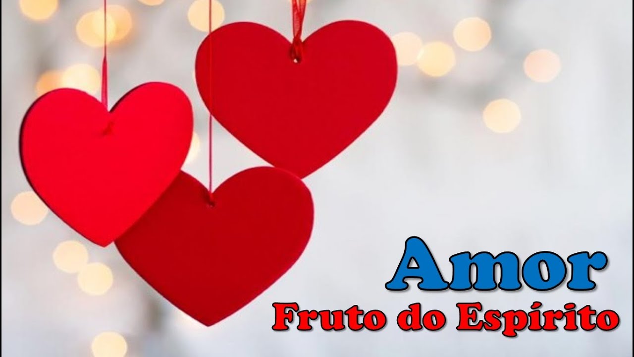 Fruto do Espírito - AMOR | ESTUDOS BÍBLICOS