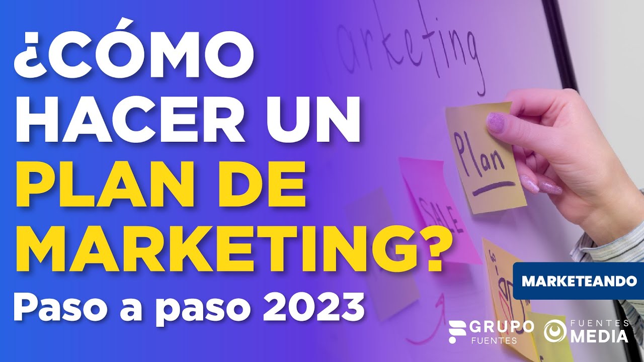 Plan de marketing 2023 | ¿Cómo hacer un plan de marketing? (PASO A PASO 2023)