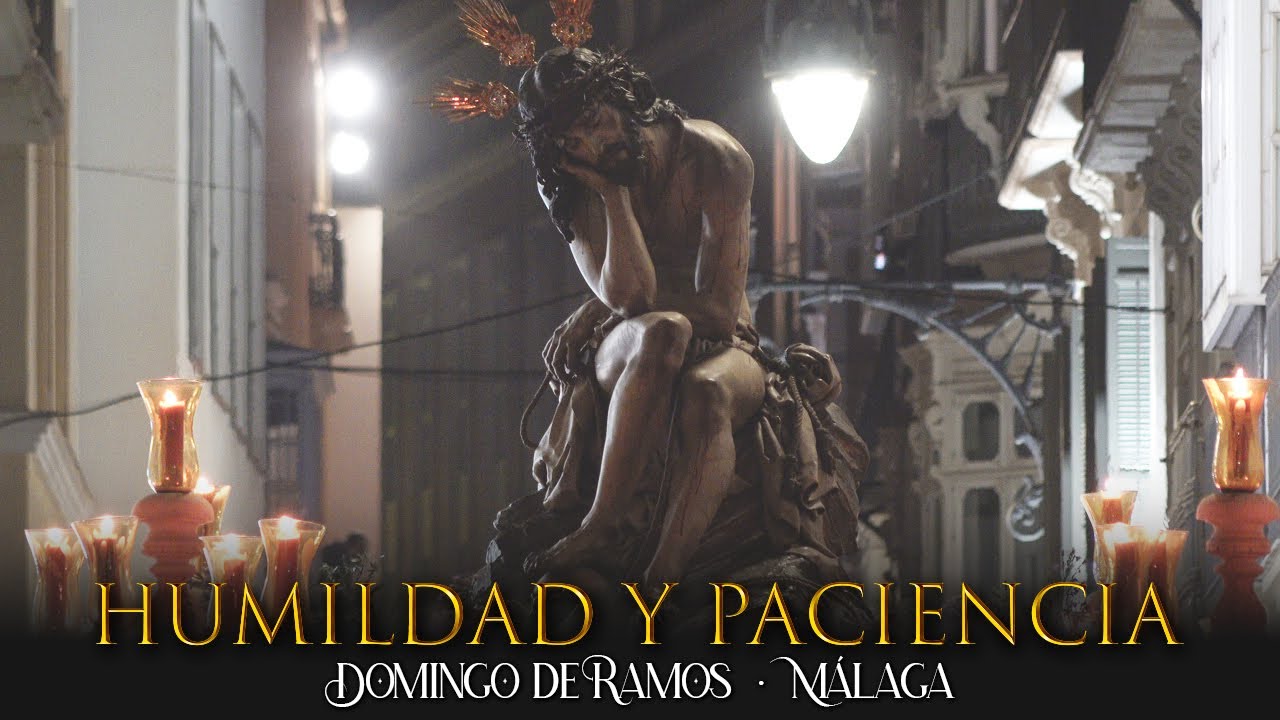 SEÑOR de la HUMILDAD Y PACIENCIA ⁴ᴷ | Domingo de Ramos · Málaga