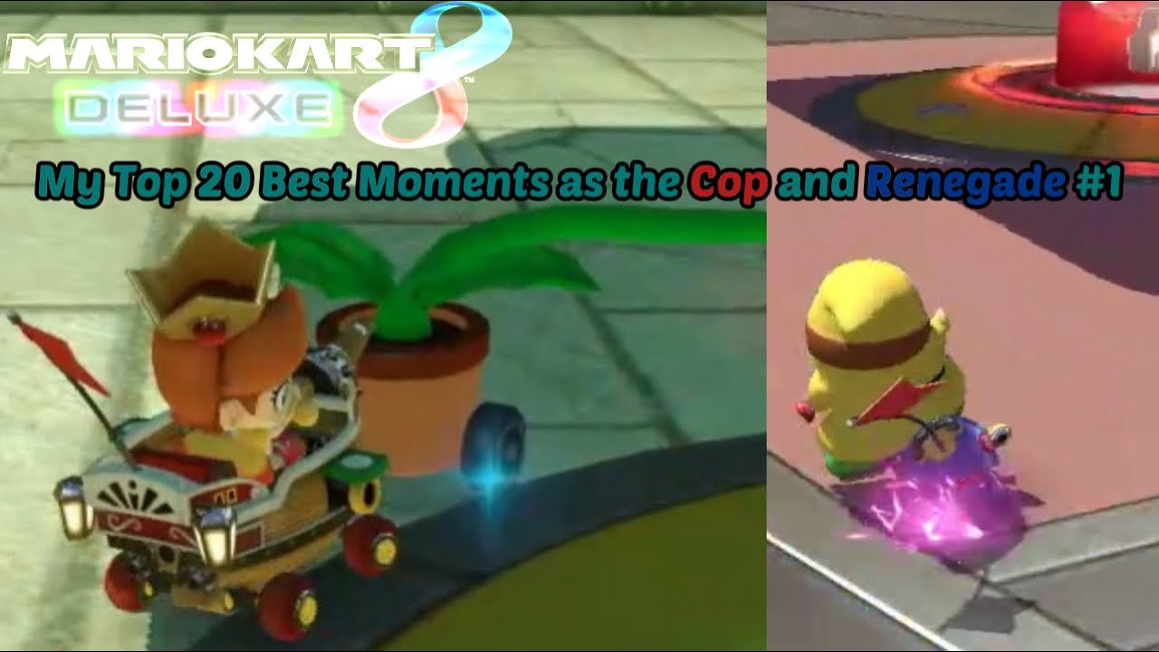 Mario Kart 8 Deluxe - My Top 20 Best Moments as the Cop and Renegade (Renegade Roundup Idemless) #1