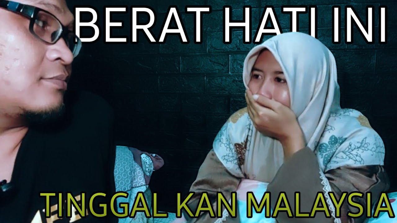 MALAM TERAKHIR‼️ SELAMAT TINGGAL MALAYSIA😢 | Wak & Kak Lonjong