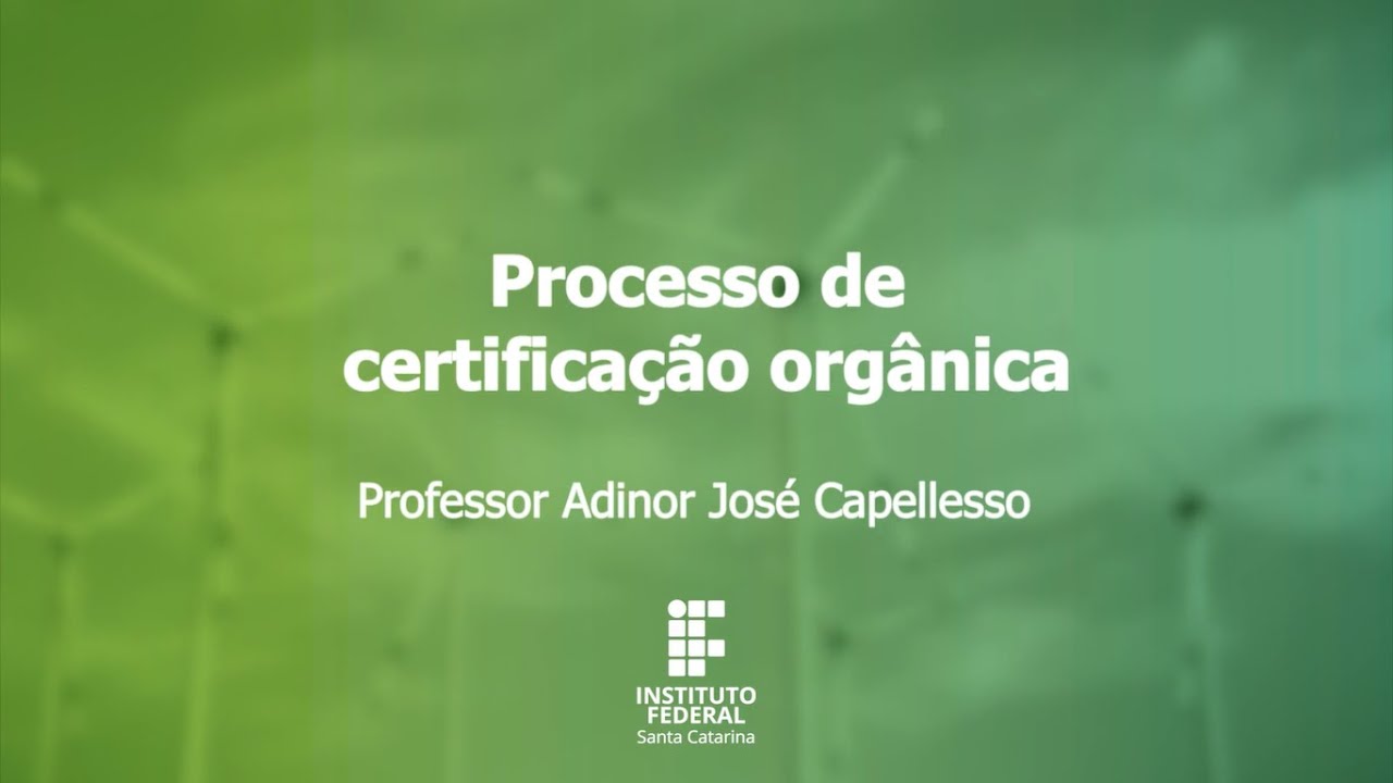 Agroecologia - Processo de certificação orgânica