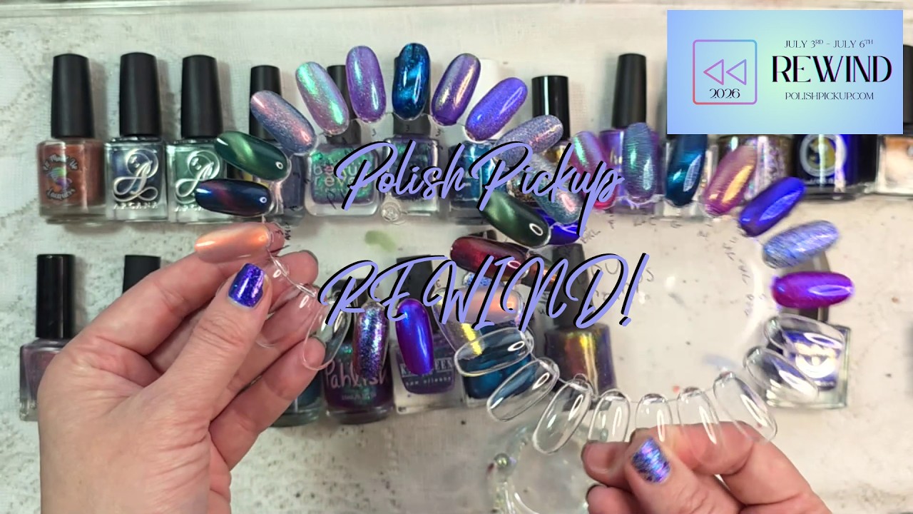 Polishes Coming Back for Polish Pickup Rewind 2026 With Comps