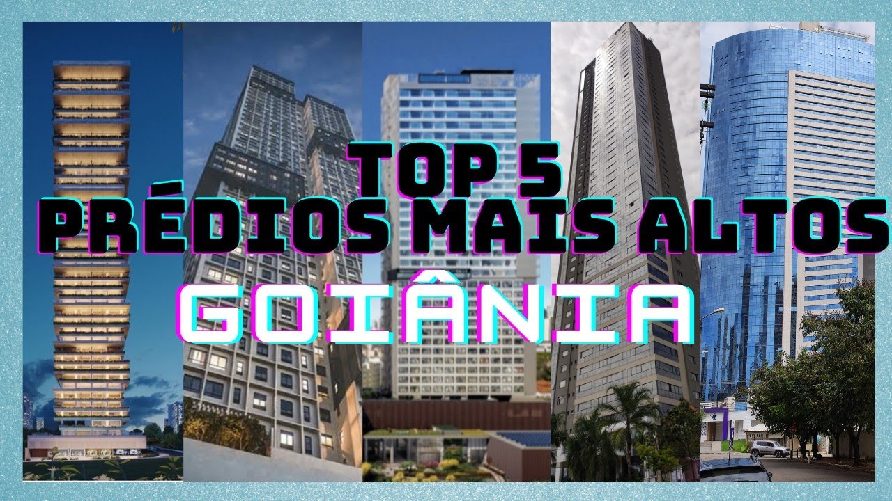 PRÉDIOS MAIS ALTOS DE GOIÂNIA 2023 - O QUE TEM PRA FAZER PERTO?
